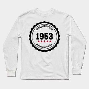 Making history since 1953 badge Long Sleeve T-Shirt